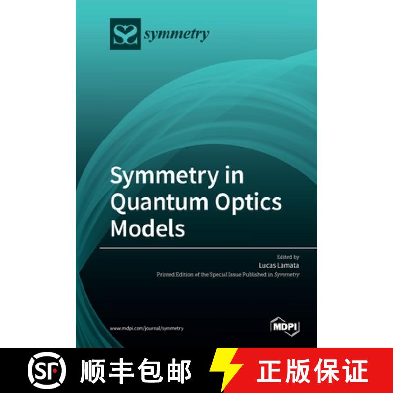 【2-3周达】Symmetry in Quantum Optics Models [9783039218585]