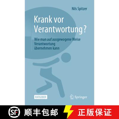 【3-4周达】Krank vor Verantwortung?: Wie man auf ausgewogene Weise Verantwortung übernehmen kann [9783662691670]