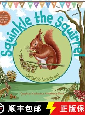 【3-4周达】Squinkle the Squirrel: An uplifting rhyming adventure about forgiveness and truthfulness; ... [9781739225827]
