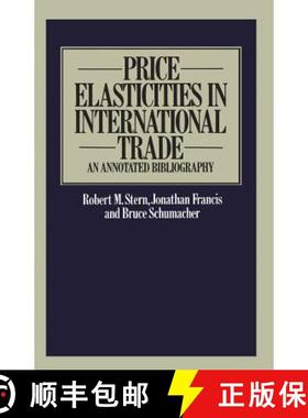 【3-4周达】Price Elasticities in International Trade : An Annotated Bibliography [9781349031399]