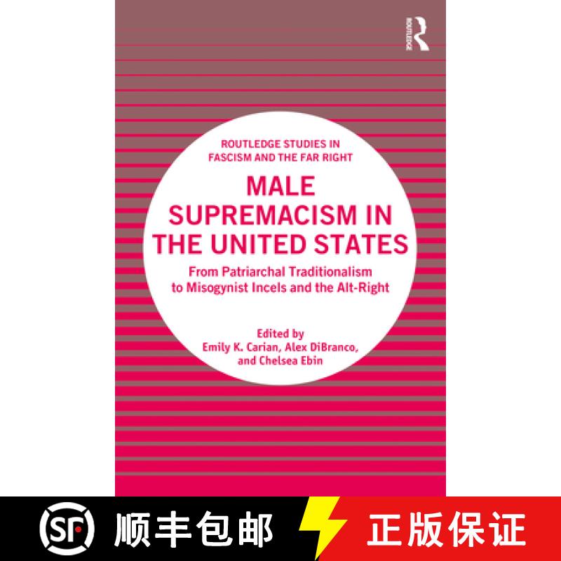【4周达】Male Supremacism in the United States: From Patriarchal Traditionalism to Misogynist Incels ... [9780367754044]