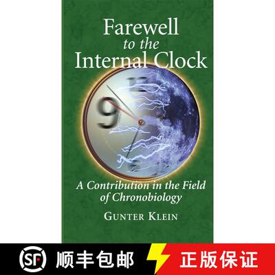 【3-4周达】Farewell to the Internal Clock : A contribution in the field of chronobiology [9781489991959]