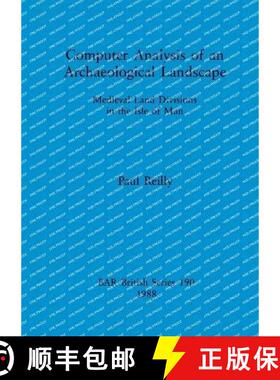 【3-4周达】Computer Analysis of an Archaeological Landscape: Medieval Land Divisions in the Isle of Man [9780860545460]