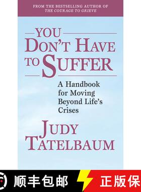 【3-4周达】You Don't Have to Suffer: A Handbook for Moving Beyond Life's Crises [9781620871607]