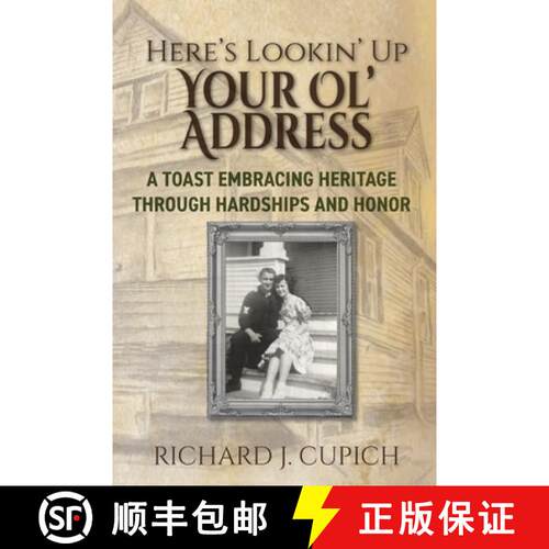 【3-4周达】Here's Lookin' Up Your Ol' Address: A Toast Embracing Heritage Through Hardships and Honor [9798993306827]