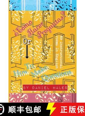 预订 ¿Cómo Hacer Preguntas? or How To Make Questions: 69 Instructional Poems in English [9781642510218]