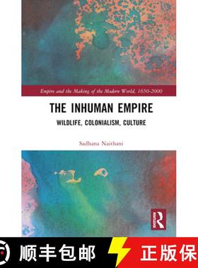 【3-4周达】The Inhuman Empire: Wildlife, Colonialism, Culture [9781032700496]