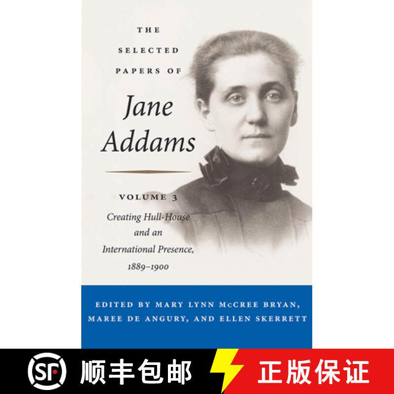 【3-4周达】The Selected Papers of Jane Addams, Volume 3: Creating Hull-House and an International Pre... [9780252040979]