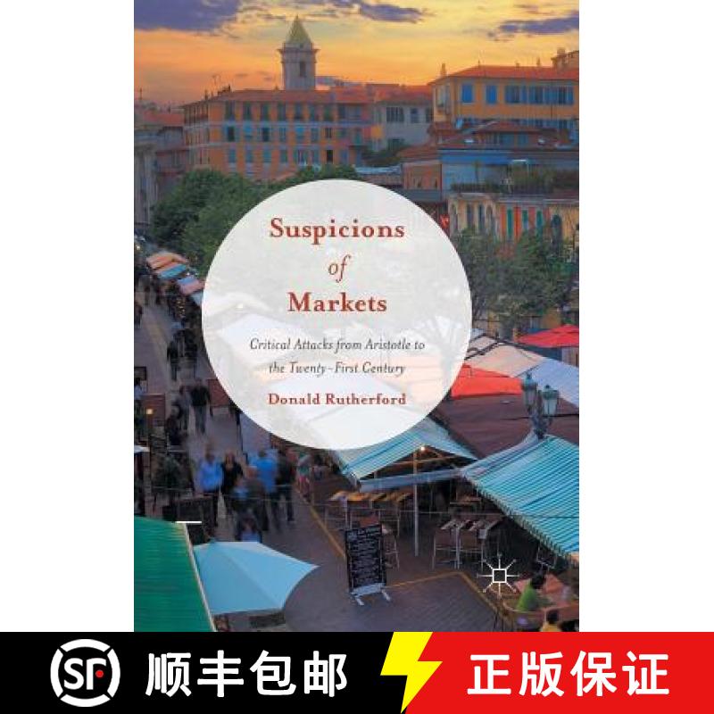 【3-4周达】Suspicions of Markets : Critical Attacks from Aristotle to the Twenty-First Century [9783319821894]