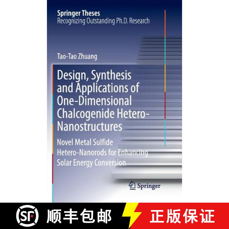 【4周达】Design, Synthesis and Applications of One-Dimensional Chalcogenide Hetero-Nanostructures: No... [9789811343544]