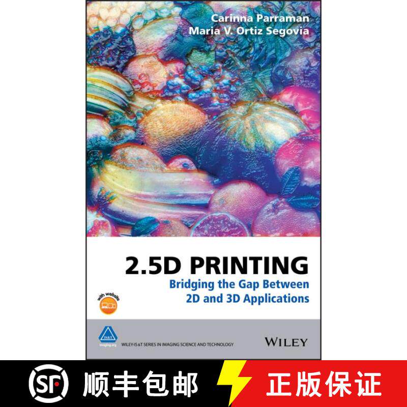 【3-4周达】精装 2.5D Printing - Bridging The Gap Between 2D And 3D Applications [Wiley电子电气工程] [9781118967300]