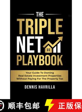 【3-4周达】The Triple Net PlayBook: Your Guide to Owing Real Estate Investment Properties Without Pay... [9789695492178]