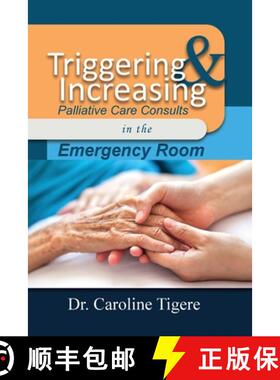 预订 Triggering and Increasing Palliative Care Consults in the Emergency Room [9781647022600]