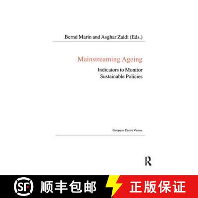 【3-4周达】Mainstreaming Ageing: Indicators to Monitor Sustainable Progress and Policies [9780754673613]