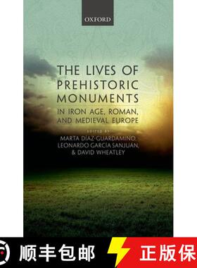 【3-4周达】Lives of Prehistoric Monuments in Iron Age, Roman, and Medieval Europe (UK) [9780198724605]