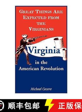预订 Great Things Are Expected from the Virginians: Virginia in the American Revolution [9780788445644]