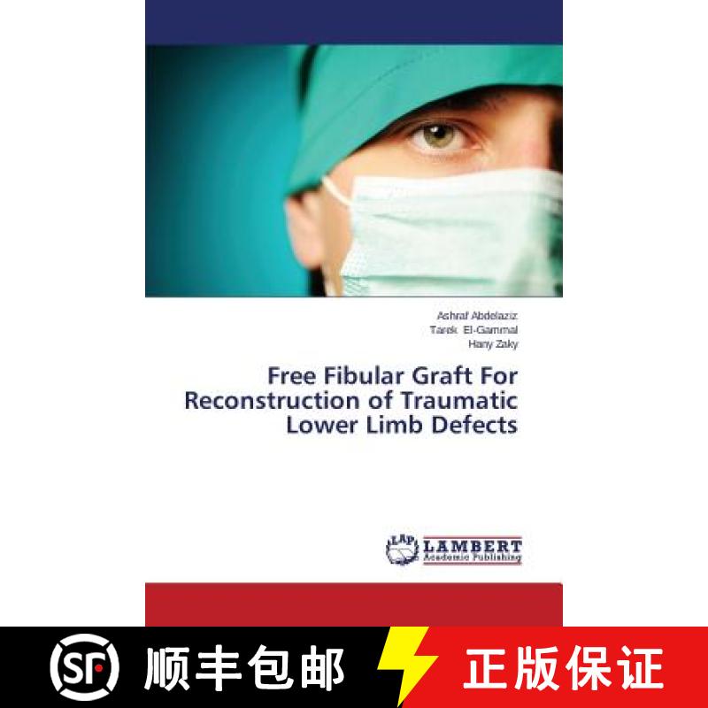预订 Free Fibular Graft for Reconstruction of Traumatic Lower Limb Defects [9783659480652]