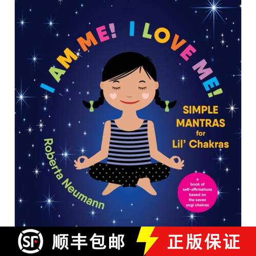 【3-4周达】I Am Me! I Love Me!: Simple Mantras for Lil' Chakras [9780578991702]