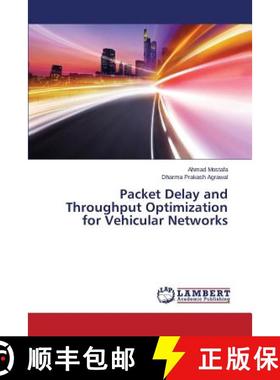 预订 Packet Delay and Throughput Optimization for Vehicular Networks [9783659646393]