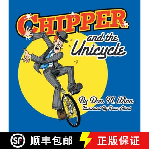 【3-4周达】Chipper and the Unicycle: A Kids Book about a Circus Clown Who Wants to Learn Something Ne... [9781936750191]