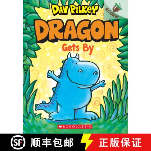 【3-4周达】Dragon Gets By: An Acorn Book (Dragon #3): From the Creator of Dog Man: Volume 3 [9781338347500]