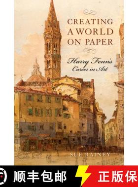 【3-4周达】Creating a World on Paper: Harry Fenn's Career in Art [9781558499799]