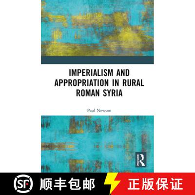 【3-4周达】精装 Imperialism and Appropriation in Rural Roman Syria [9781032573472]