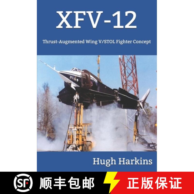 【3-4周达】Xfv-12: Thrust-Augmented Wing V/STOL Fighter Concept [9781903630914]