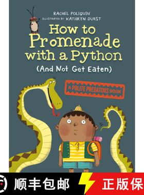 【3-4周达】How to Promenade with a Python (and Not Get Eaten): A Polite Predators Book [9780735266582]