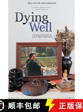 预订 Dying Well: The Resurrected Life of Jeanie Wylie-Kellermann [9781641800112]