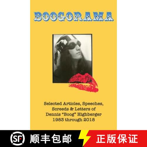 【3-4周达】Boogorama: Selected Articles, Speeches, Screeds of Dennis Boog Highberger, 1983 through 2018 [9781734638103]