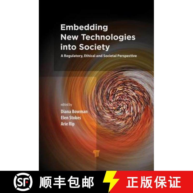 【3-4周达】Embedding New Technologies Into Society: A Regulatory, Ethical and Societal Perspective [9789814745741]