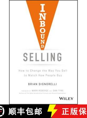 【3-4周达】Inbound Selling: How To Change The Way You Sell To Match How People Buy [Wiley经管] [9781119473411]