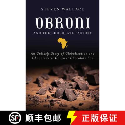 【3-4周达】Obroni and the Chocolate Factory: An Unlikely Story of Globalization and Ghana's First Gou... [9781510723658]