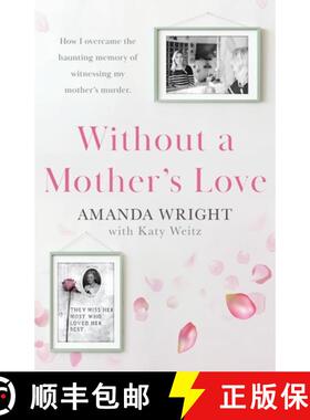 【3-4周达】Without a Mother's Love: Now with a Bonus Updated Chapter [9781839014918]