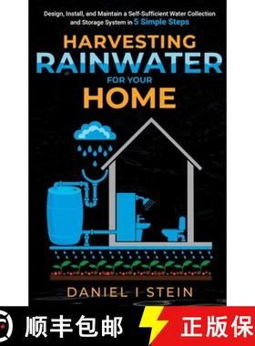 预订 Harvesting Rainwater for Your Home: Design, Install, and Maintain a Self-Sufficient Water Collec... [9781738684649]