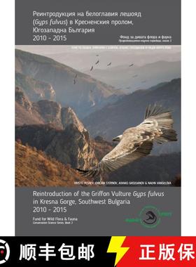 【3-4周达】Reintroduction of Griffon Vulture Gyps fulvus in Kresna Gorge, Southwest Bulgaria 2010-201... [9789549150537]