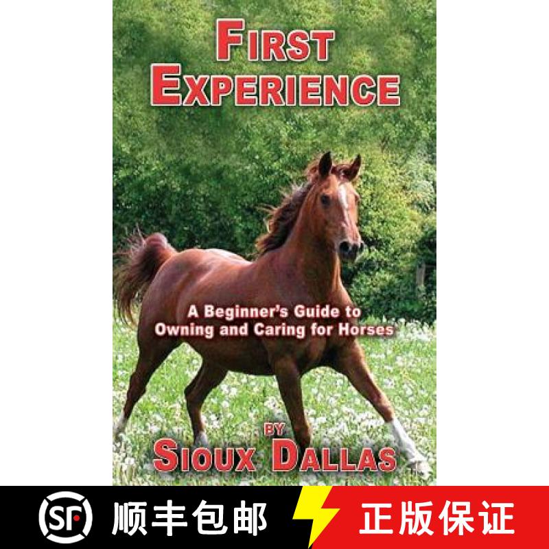 【3-4周达】First Experience: A Beginner's Guide to Owning and Caring for Horses [9781927360989]