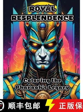 预订 Royal Resplendence: Coloring the Pharaoh's Legacy [9798868980435]