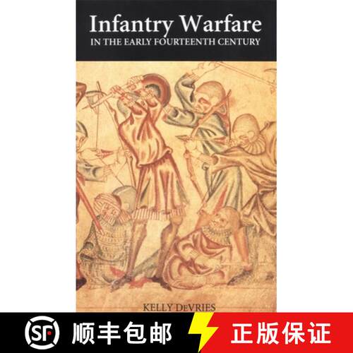 【3-4周达】Infantry Warfare in the Early Fourteenth Century - Discipline, Tactics, and Technology: Di... [9780851155715]