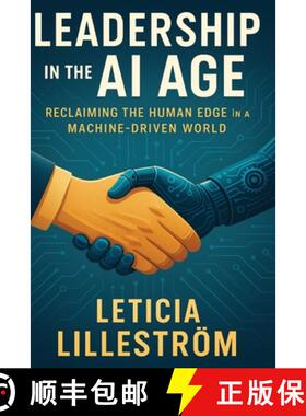 【3-4周达】Leadership in the AI Age: Reclaiming the Human Edge in a Machine-Driven World [9789199047218]