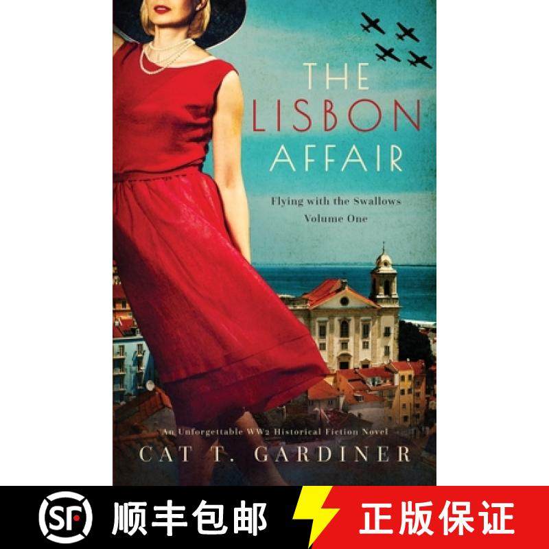 【3-4周达】The Lisbon Affair - A WW2 Novel: Flying with the Swallows, Volume One [9798989783304]