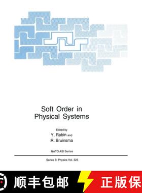 【3-4周达】Soft Order in Physical Systems: Proceedings of a NATO ARW Held in Honor of Shlomo Alexande... [9780306446788]