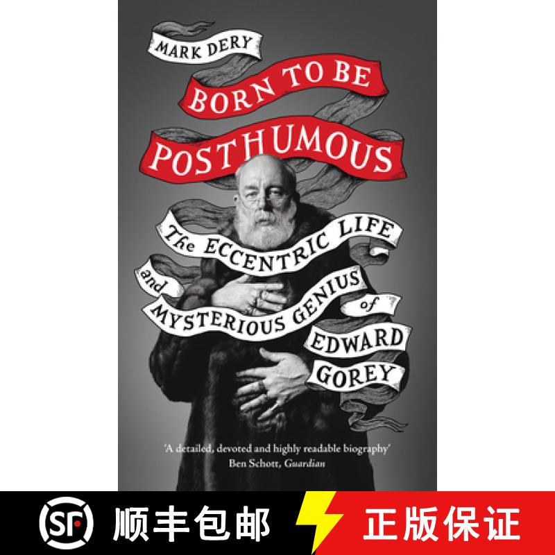 【3-4周达】Born to Be Posthumous: The Eccentric Life and Mysterious Genius of Edward Gorey [9780008329846]
