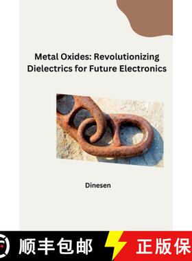 【3-4周达】Metal Oxides: Revolutionizing Dielectrics for Future Electronics [9783384275844]
