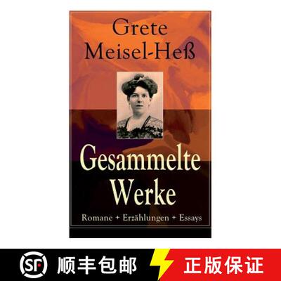 【3-4周达】Gesammelte Werke: Romane + Erzahlungen + Essays: Die Intellektuellen + Die sexuelle Krise ... [9788027318100]