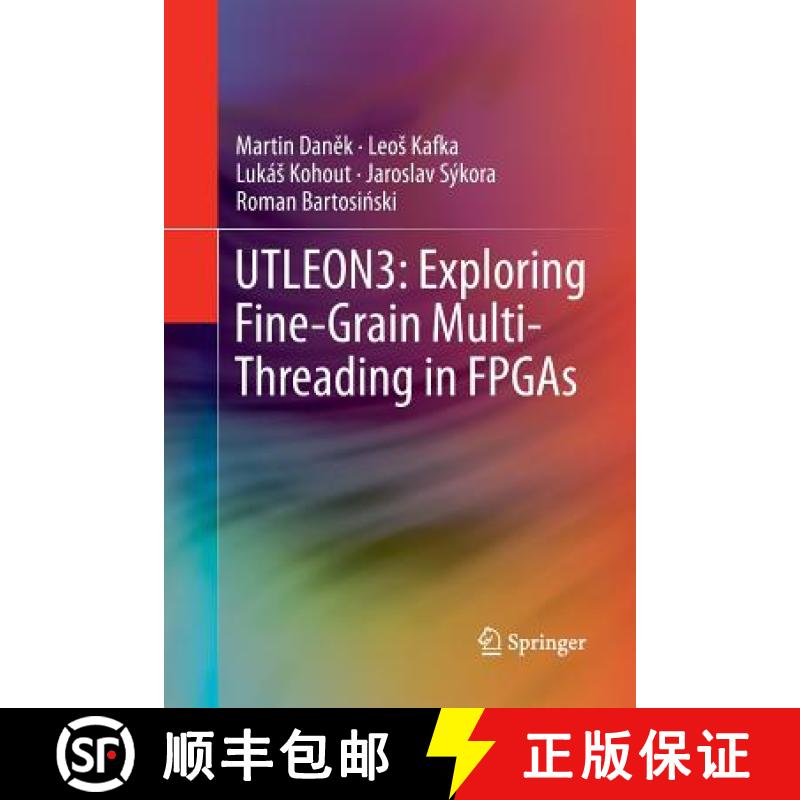 【3-4周达】Utleon3: Exploring Fine-Grain Multi-Threading in FPGAs [9781489995704]