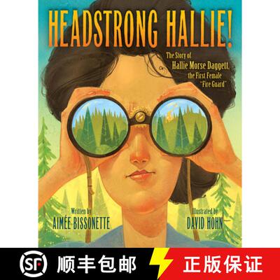 【3-4周达】Headstrong Hallie!: The Story of Hallie Morse Daggett, the First Female fire Guard [9781534110618]