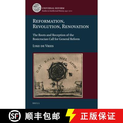 预订 精装 Reformation, Revolution, Renovation: The Roots and Reception of the Rosicrucian Call for Ge... [9789004250222]