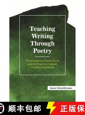【3-4周达】Teaching Writing Through Poetry:: Understanding Poetic Form and Its Power to Unleash Creat... [9781475874778]